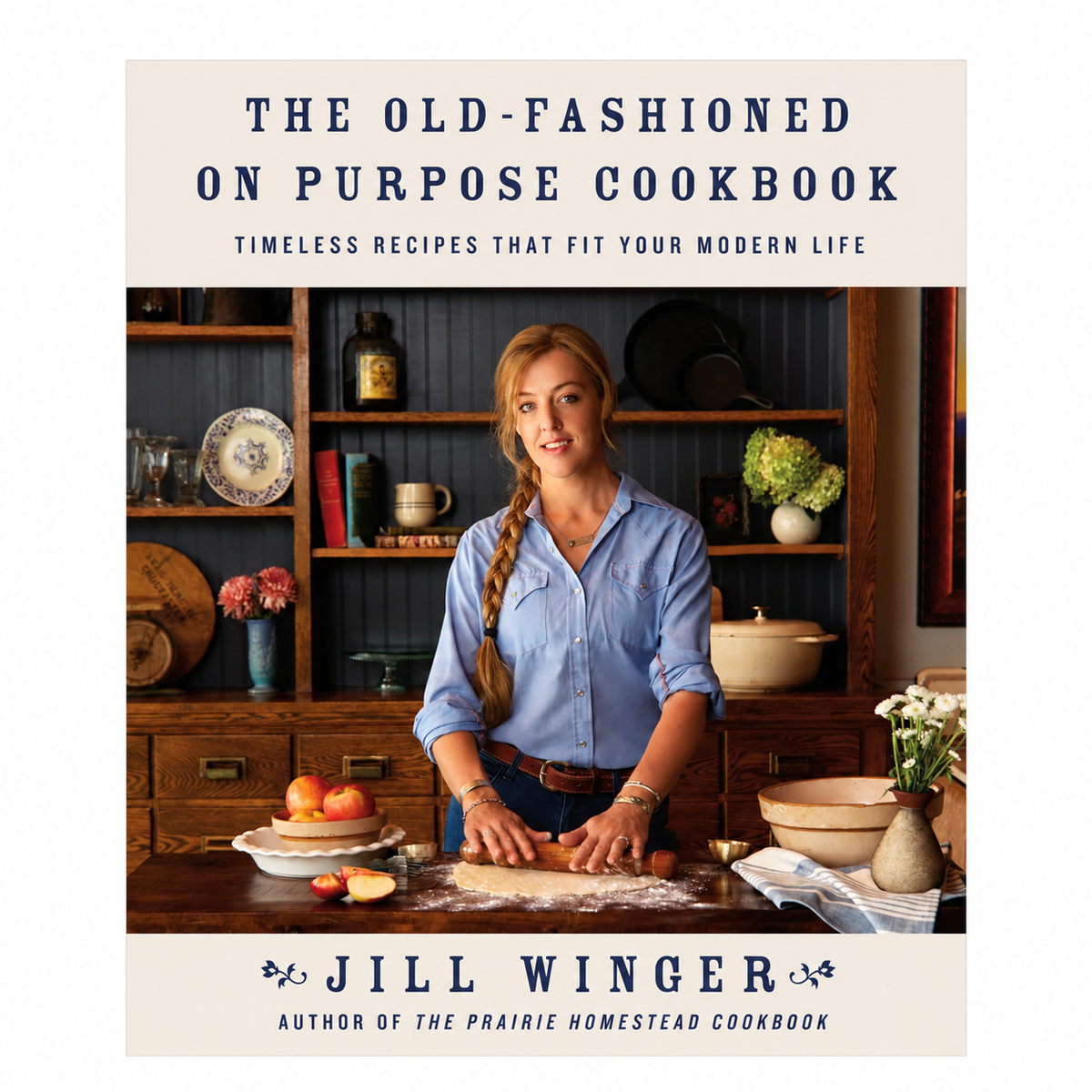The Old-Fashioned on Purpose Cookbook by Jill Winger, front cover