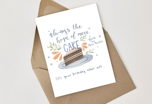 The Hope of More Cake - Birthday Card