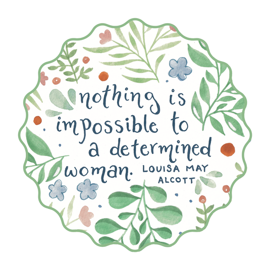 Nothing Is Impossible To a Determined Woman - floral sticker