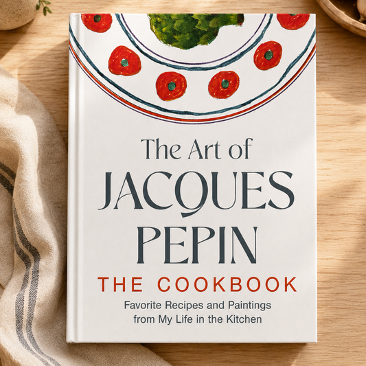 The Art of Jacques Pepin: The Cookbook