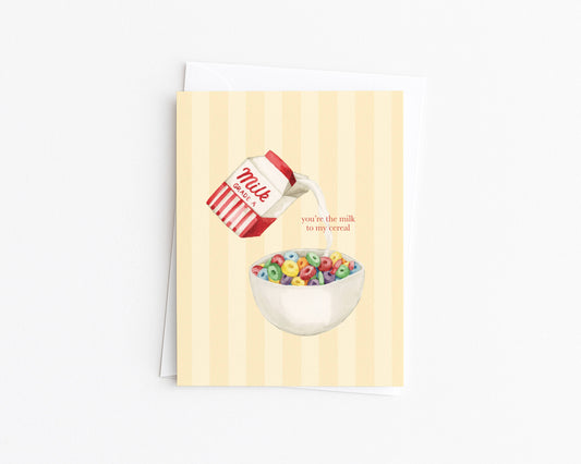 You're the Milk to My Cereal Greeting Card
